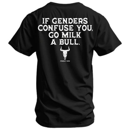 If Genders Confuse You, Go Milk a Bull Men's T-Shirt